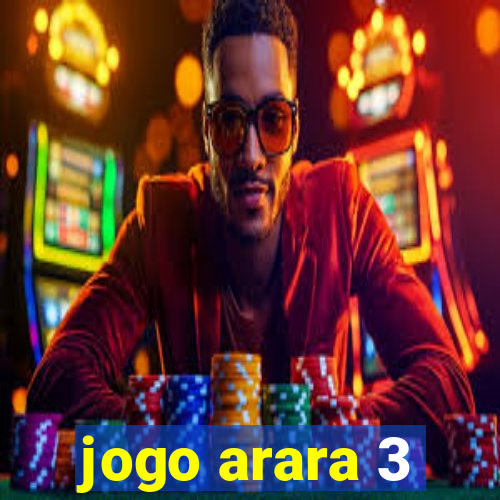 jogo arara 3